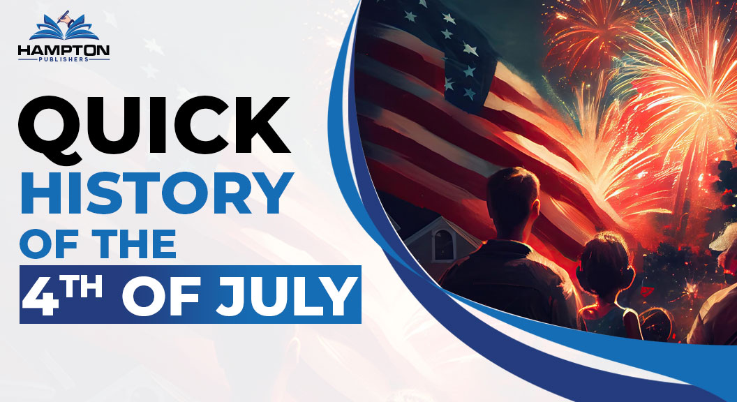 Quick History of the 4th of July