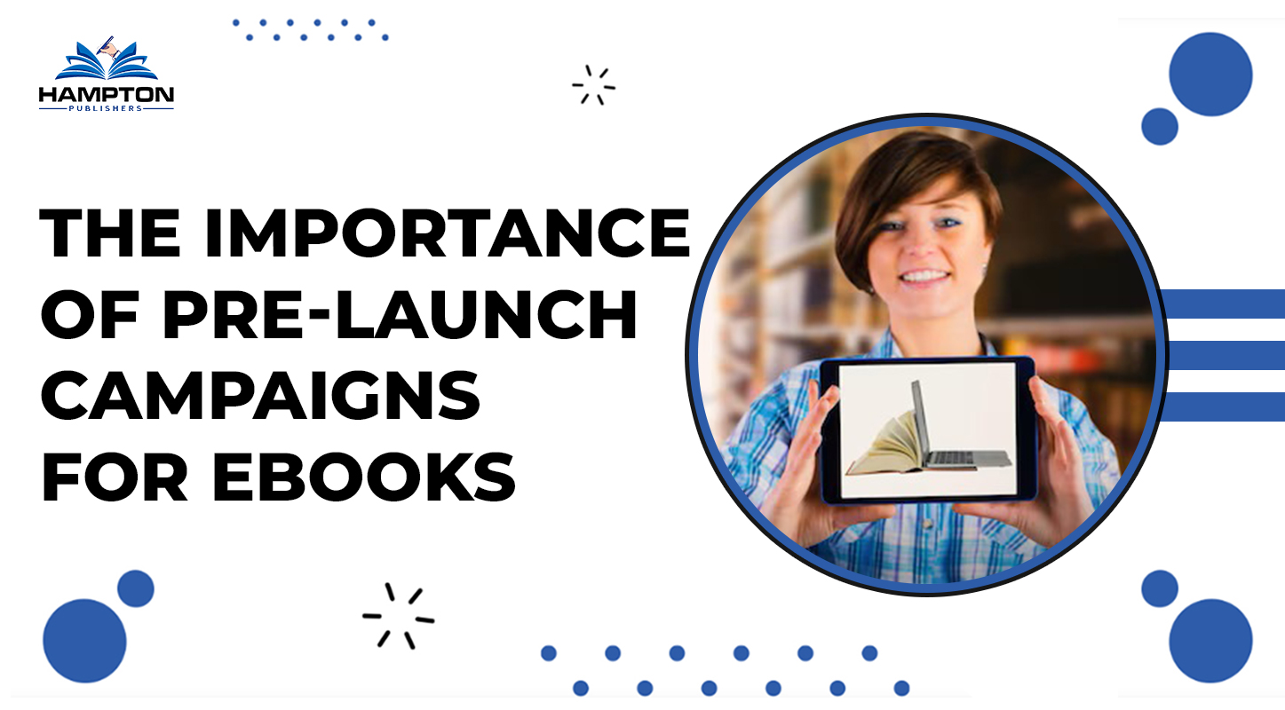 The Importance of Pre-Launch Campaigns for Ebooks