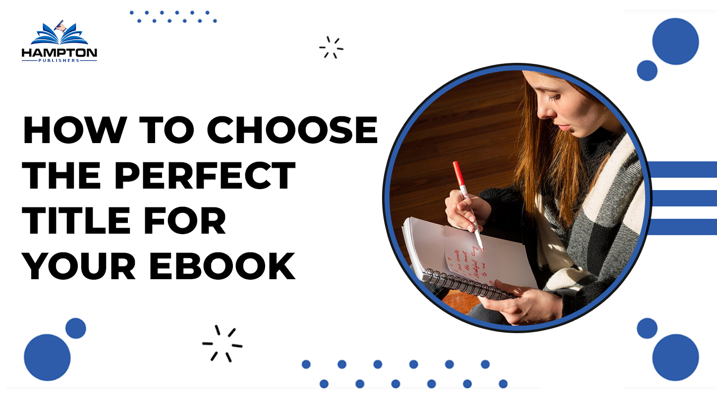How to Choose the Perfect Title for Your Ebook