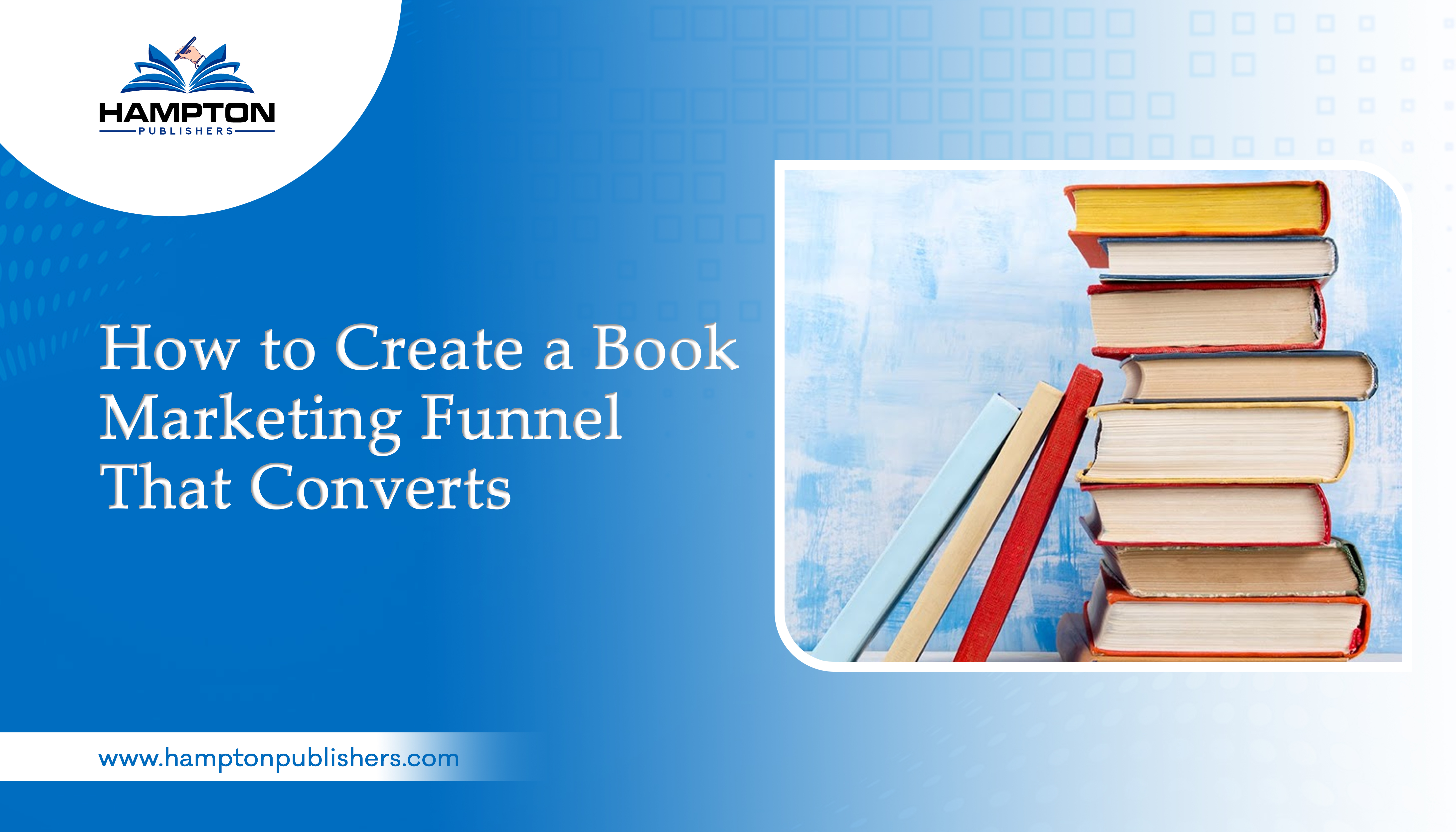 How to Create a Book Marketing Funnel That Converts