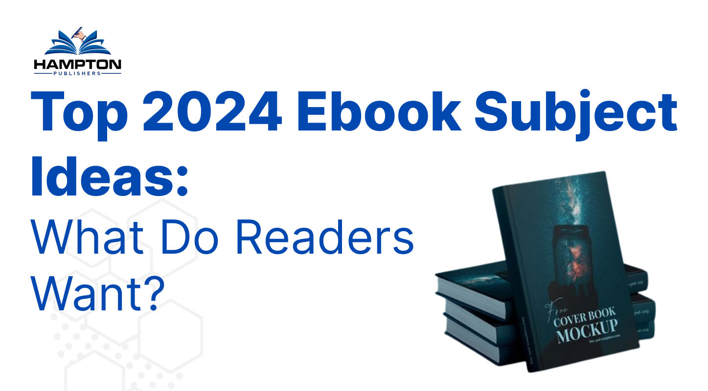 Top 2024 Ebook Subject Ideas: What Do Readers Want?